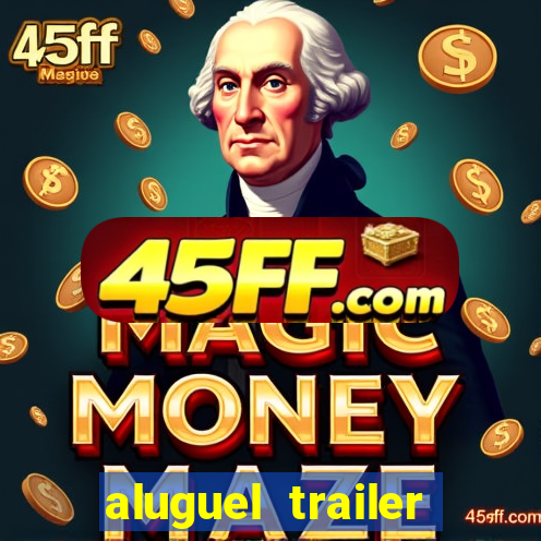 aluguel trailer porto alegre